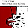 REDNER RUND UM DIE UHR – SPRECHSONATE VON GERT JONKE REDNER RUND UM DIE UHR – SPRECHSONATE VON GERT JONKE